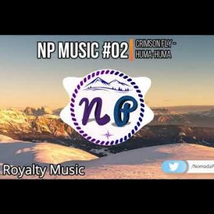 NP Music #02 | Crimson Fly - Huma Huma | Free Royalty Music