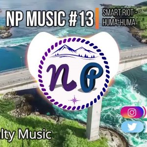 NP Music #13 | Smart Riot - Huma Huma | Free Royalty Music